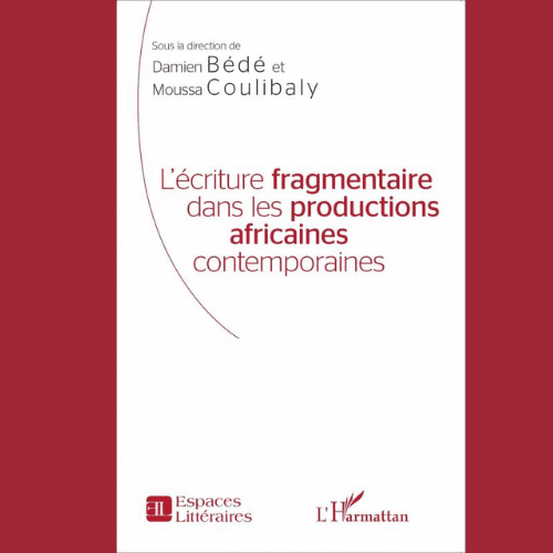 L’Ecriture Fragmentaire dans les Productions Africaines Contemporaines