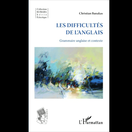 Les Difficultés de l’Anglais Grammaire Anglaise et Contexte