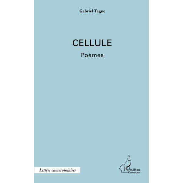Cellule: Poèmes Broché, Livre grand format, 1 octobre 2014 de Gabriel Tagne